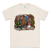 Natural cowboy take me away Classic Tee - SublimationCraftShop