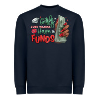 Navy girls just wanna have funds Heavyweight Sweatshirt - MaliasSmallBusiness