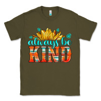 Army Green always be kind Classic Tee - HRA Design Shop