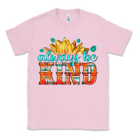 Bubblegum Pink always be kind Classic Tee - HRA Design Shop