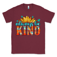 Burgundy always be kind Classic Tee - HRA Design Shop