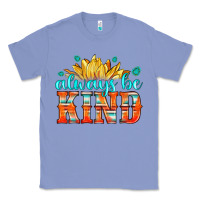 Colony Blue always be kind Classic Tee - HRA Design Shop