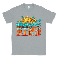 Heather Grey always be kind Classic Tee - HRA Design Shop