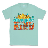 Seafoam always be kind Classic Tee - HRA Design Shop