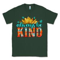 Sports Green always be kind Classic Tee - HRA Design Shop