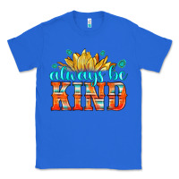 True Royal always be kind Classic Tee - HRA Design Shop