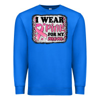 True Royal i wear pink for my mom breast cancer awareness Premium Sweatshirt - Jasminsmagicworld