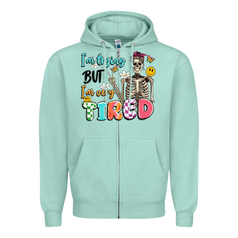 Im Trying But Im Very Tired Zipper Hoodie by Artiststas | Teevron