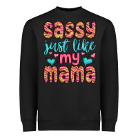 Black sassy just like my mama Heavyweight Sweatshirt - MaliasSmallBusiness