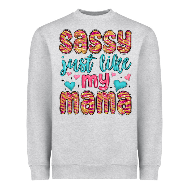 Sassy Just Like My Mama Heavyweight Sweatshirt by MaliasSmallBusiness | Teevron