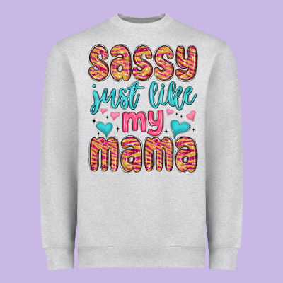 Heavyweight Sweatshirt sassy just like my mama