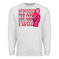 I Fought For My Life And I Won Premium Sweatshirt | Teevron