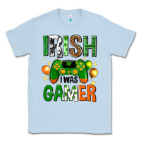 Dusty Blue irish i was gamer st. patricks day Classic Tee - Neo Western