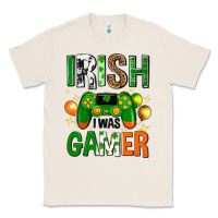 Natural irish i was gamer st. patricks day Classic Tee - Neo Western