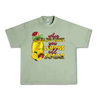 Oil Green when life gives you lemons add sugar Urban Heavy Tee - texasbilliewilder