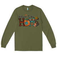 Army Green welcome to our home Long Sleeve Tee - CowhideDigitalArt