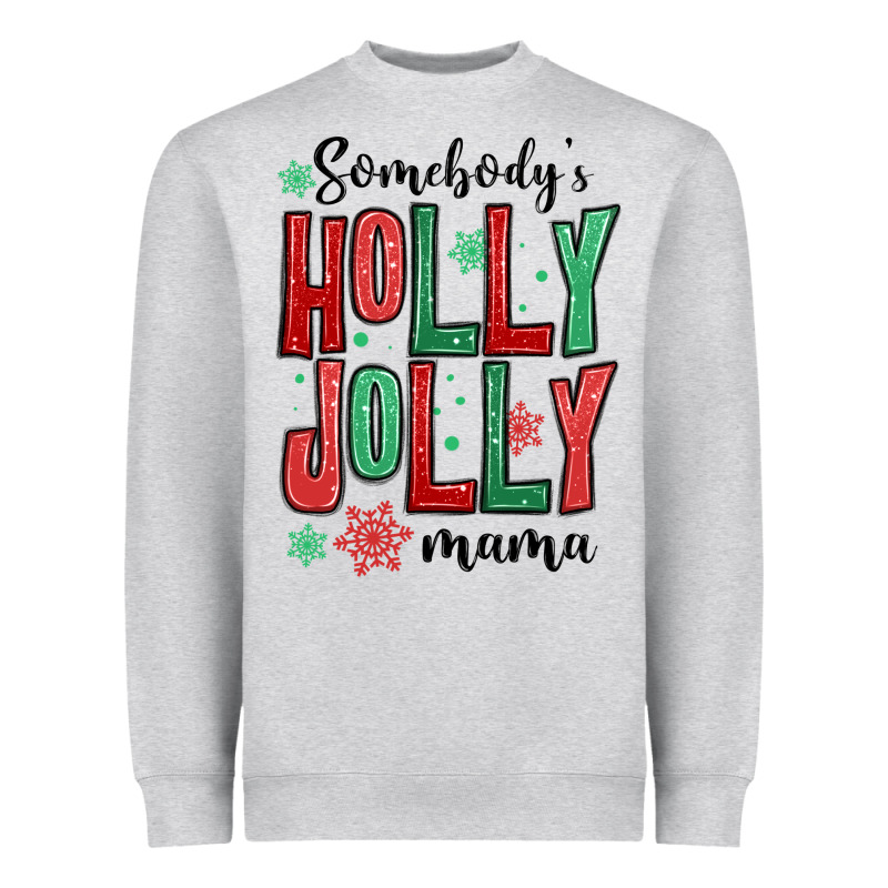 Somebodys Holly Jolly Mama Heavyweight Sweatshirt by MaliasSmallBusiness | Teevron