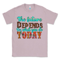 Lilac the future on what you do today Classic Tee - HRA Design Shop