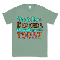 Sage the future on what you do today Classic Tee - HRA Design Shop