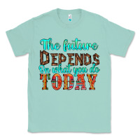 Seafoam the future on what you do today Classic Tee - HRA Design Shop