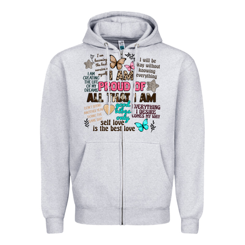 I Am Proud Of All That I Am Zipper Hoodie by Artiststas | Teevron