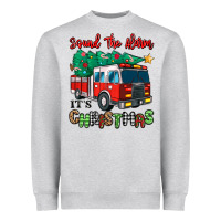 Sound The Alarm Its Christmas Fire Truck Heavyweight Sweatshirt | Teevron