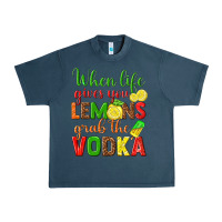 When Life Gives You Lemons Grab The Vodka Urban Heavy Tee | Teevron