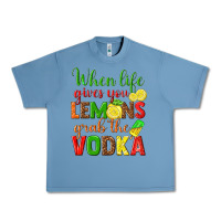 Pebble Blue when life gives you lemons grab the vodka Urban Heavy Tee - texasbilliewilder
