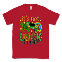 Red its not luck its skill st. patricks day Classic Tee - Neo Western