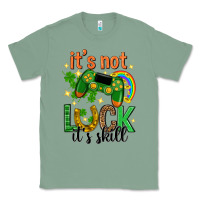 Its Not Luck Its Skill St. Patricks Day Classic Tee | Teevron
