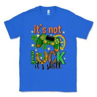 True Royal its not luck its skill st. patricks day Classic Tee - Neo Western