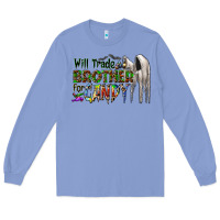 Colony Blue will trade brother for candy Long Sleeve Tee - CowhideDigitalArt