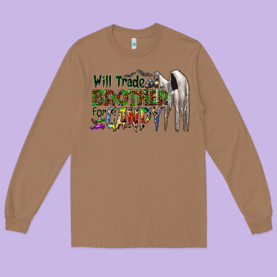 Will Trade Brother For Candy Long Sleeve Tee Designed By Cowhidedigitalart