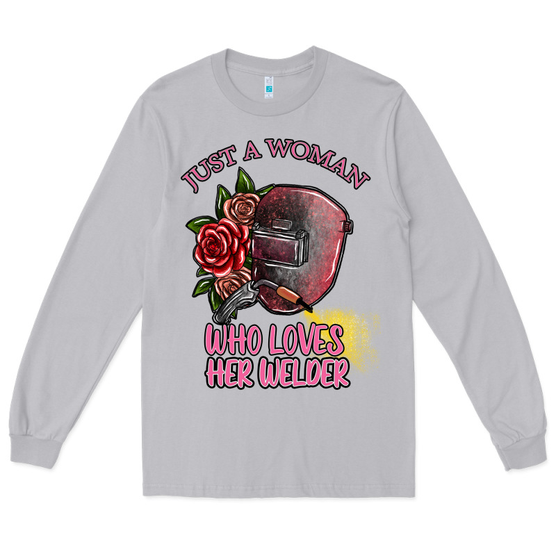 Just A Woman Who Loves Her Welder Long Sleeve Tee by SublimationCraftShop | Teevron
