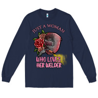 Navy just a woman who loves her welder Long Sleeve Tee - SublimationCraftShop