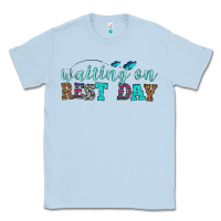 Dusty Blue waiting on rest day Classic Tee - HRA Design Shop