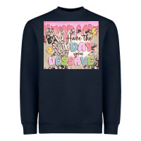 Navy have the day you deserve Heavyweight Sweatshirt - MaliasSmallBusiness