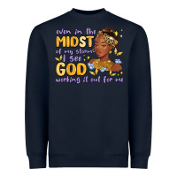 Navy even in the midst of my storm i see god working it Heavyweight Sweatshirt - MaliasSmallBusiness
