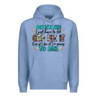 Colony Blue sometimes i just have to let god fix it cus if i f Premium Hoodie - MaliasSmallBusiness