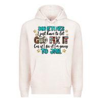 Pale Pink sometimes i just have to let god fix it cus if i f Premium Hoodie - MaliasSmallBusiness