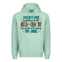 Seafoam sometimes i just have to let god fix it cus if i f Premium Hoodie - MaliasSmallBusiness