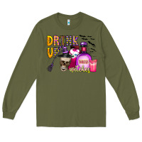 Army Green drink up witches Long Sleeve Tee - CowhideDigitalArt