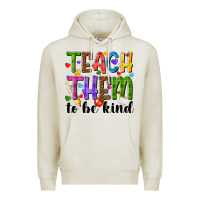 Oatmeal Heather teach them to be kind Premium Hoodie - NancyCooperArtShop
