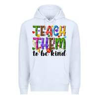 White teach them to be kind Premium Hoodie - NancyCooperArtShop