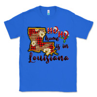 True Royal ho ho home is in louisiana Classic Tee - FaDigitalArtStudio