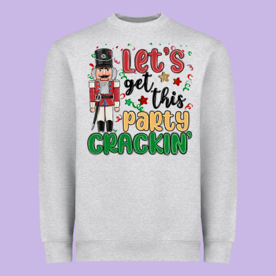 Heavyweight Sweatshirt lets get this party crackin