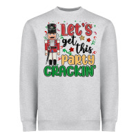 Heather Grey lets get this party crackin Heavyweight Sweatshirt - MaliasSmallBusiness