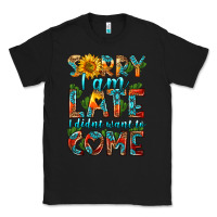 Black sorry i am late i didnt want to come Classic Tee - HRA Design Shop