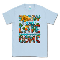 Dusty Blue sorry i am late i didnt want to come Classic Tee - HRA Design Shop