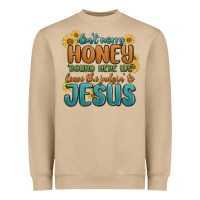 Don't Worry Honey 'round Here We Heavyweight Sweatshirt | Teevron